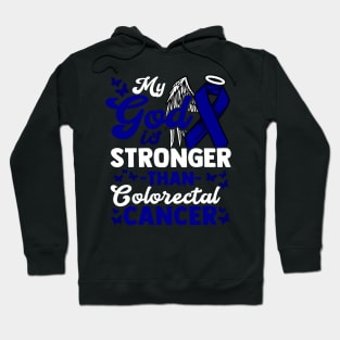 My God is stronger than Colorectal Cancer - Awareness T-Shirt Hoodie